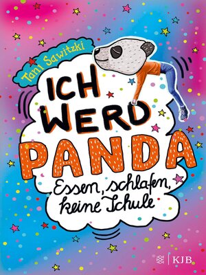 cover image of Ich werd Panda (Essen, schlafen, keine Schule)